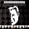 Historia de un Bohemio: Tributo a Anthony Rios