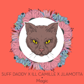 Magic - Suff Daddy, J.Lamotta & Ill Camille