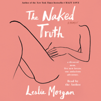 Leslie Morgan - The Naked Truth (Unabridged) artwork