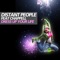 Dress up Your Life (feat. Chappell) - Distant People lyrics