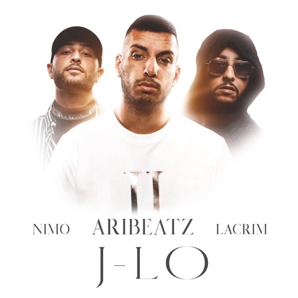 J-Lo - Single - AriBeatz, Nimo & Lacrim