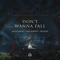 Don't Wanna Fall - Seven Lions, Last Heroes & HALIENE lyrics