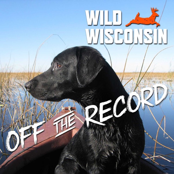 Wild Wisconsin - Off the Record