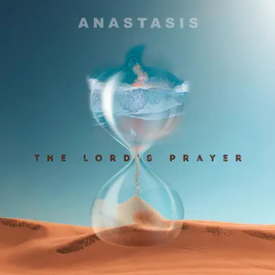 The Lord's Prayer - Single - Anastasis