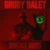 Brexit Boys - Gruby Balet
