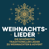 Weihnachtslieder - die schönsten traditionellen Lieder zu Weihnachten & Advent artwork