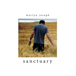 Sanctuary (Deluxe) - Martyn Joseph Sanctuary (Deluxe) - Martyn Joseph