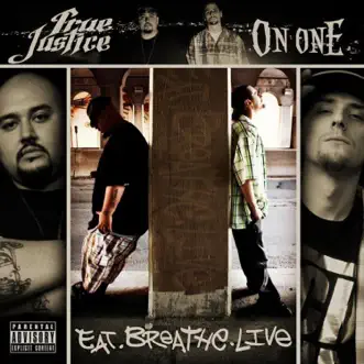 Eat. Breathe. Live. by True Justice & On One album reviews, ratings, credits