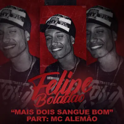 Mais Dois Sangue Bom (feat. MC Alemão) - Single - Mc Felipe Boladão