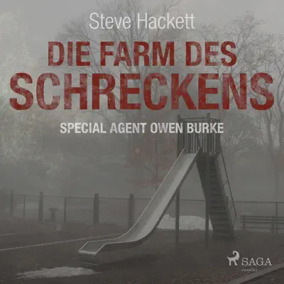Folge 5: Die Farm des Schreckens (Special Agent Owen Burke) [Ungekürzt] - Steve Hackett