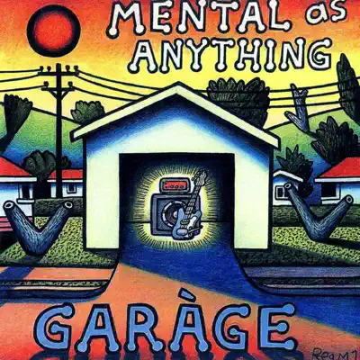 Garage - Mental As Anything Garage - Mental As Anything