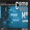 Come With Me (Remix) [feat. Shurkn Pap & ¥ellow Bucks] - Single album lyrics, reviews, download
