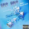 Crip Drip (feat. Snoop Dogg) [Remix] - Single album lyrics, reviews, download