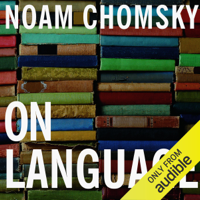 Noam Chomsky & Mitsou Ronat - On Language: Chomsky's Classic Works 'Language and Responsibility' and 'Reflections on Language' (Unabridged) artwork
