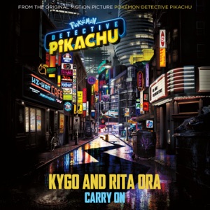 Kygo & Rita Ora Carry On (From “POKÉMON Detective Pikachu”)