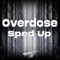 Overdose (Sped Up) [Remix] artwork