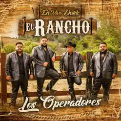 Desde el Rancho (En Vivo) - Los Operadores
