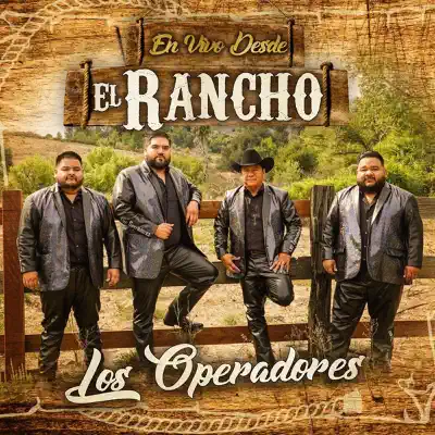 Desde el Rancho (En Vivo) - Los Operadores Desde el Rancho (En Vivo) - Los Operadores