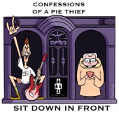 Sit Down In Front - Confessions of a Pie Thief