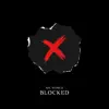 Blocked - Single album lyrics, reviews, download