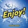 ORANGE RANGE - Enjoy!