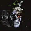 Die Rich (feat. D Walk, Dadu & Marley Young) - Single album lyrics, reviews, download
