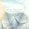 When You Fall (feat. Noni Culotta & Lucie Paradis) - Single album lyrics, reviews, download