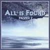 All Is Found (From "Frozen 2") - Single album lyrics, reviews, download