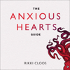 The Anxious Hearts Guide: Rising Above Anxious Attachment (Unabridged) - Rikki Cloos