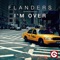 I'm Over - Flanders lyrics