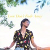 Love Don't Fade Away - Single