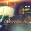 Stream & download Dopodomani (feat. Irene Dandelion) - Single