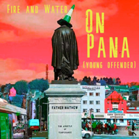 Fire and Water - On Pana (Young Offender) artwork