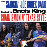 The Smokin' Joe Kubek Band - Chain Smokin' Texas Style (feat. Bnois King) artwork