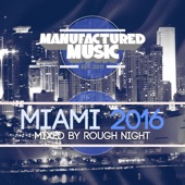 Manufactured Music Miami 2016 (Mixed by Rough Night) artwork