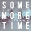 Some More Time by Philip Kroonenberg iTunes Track 1