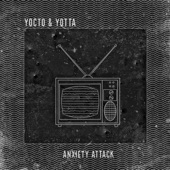 Yocto & Yotta - Anxiety Attack