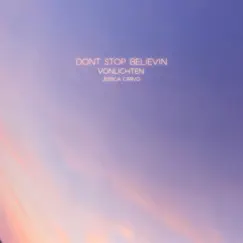 Don't Stop Believin' - Single by VonLichten & Jessica Carvo album reviews, ratings, credits