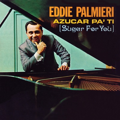 Azúcar pa' Ti - Eddie Palmieri