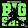Big Shit - Single album lyrics, reviews, download