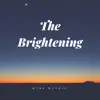 The Brightening - EP album lyrics, reviews, download