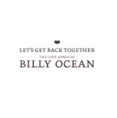 Let's Get Back Together - The Love Songs of Billy Ocean artwork