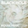 Black Hole House Music 09 - 19