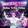 Delícia Tchu Tcha Tcha (feat. Dj Pedrito) [Dj King Remix] song lyrics