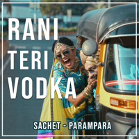 Sachet - Parampara - Rani Teri Vodka - Single artwork