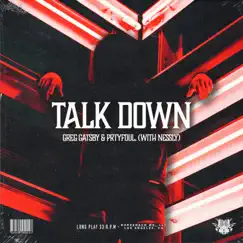 Talk Down - Single by Greg Gatsby, Prtyfoul. & Nessly album reviews, ratings, credits