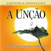 A Unção: Canções Que Exaltam ao Senhor artwork