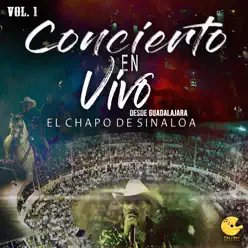 Concierto En Vivo Desde Guadalajara, Vol. 1 - El Chapo De Sinaloa