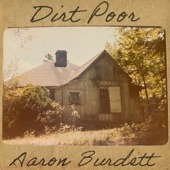 Aaron Burdett - Dirt Poor