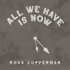 All We Have Is Now - Single album lyrics, reviews, download